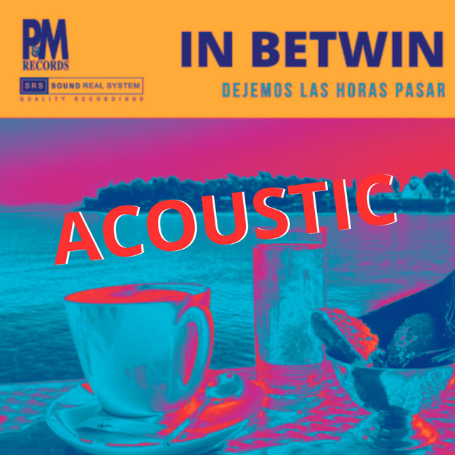 Dejemos Las Horas Pasar - Acoustic Version