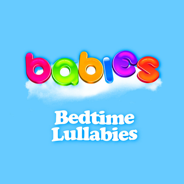 Babies Bedtime Lullabies - Album by Bedtime Lullabies | Spotify