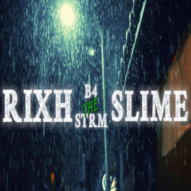 B4 THE STRM - Album by Rixh Slime | Spotify