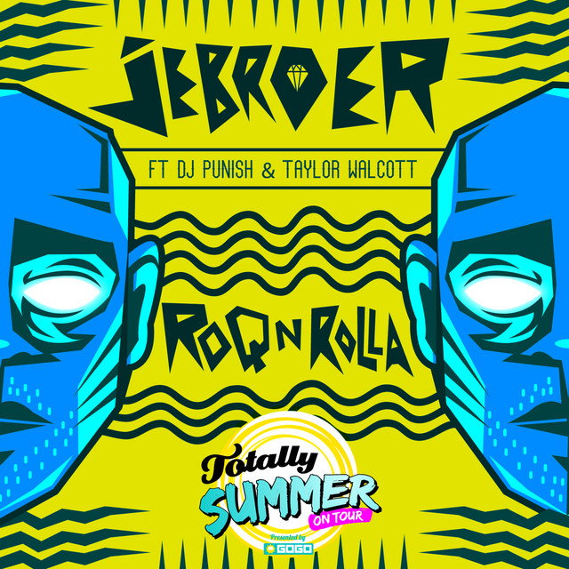 ROQ N ROLLA (Totally Summer Anthem) (feat. DJ Punish & Taylor Walcott)