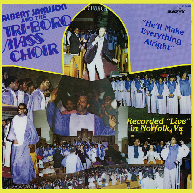 He'll Make Everything Alright — Albert Jamison And The Tri-boro Mass Choir