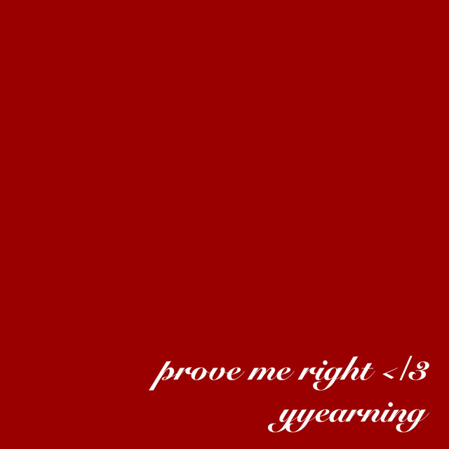 prove me right </3