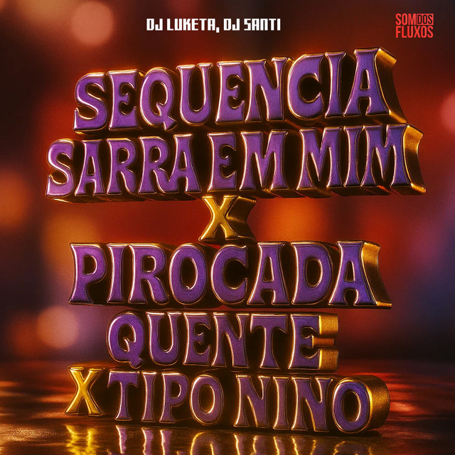 Sequencia Sarra em Mim X Pirocada Quente X Tipo Nino