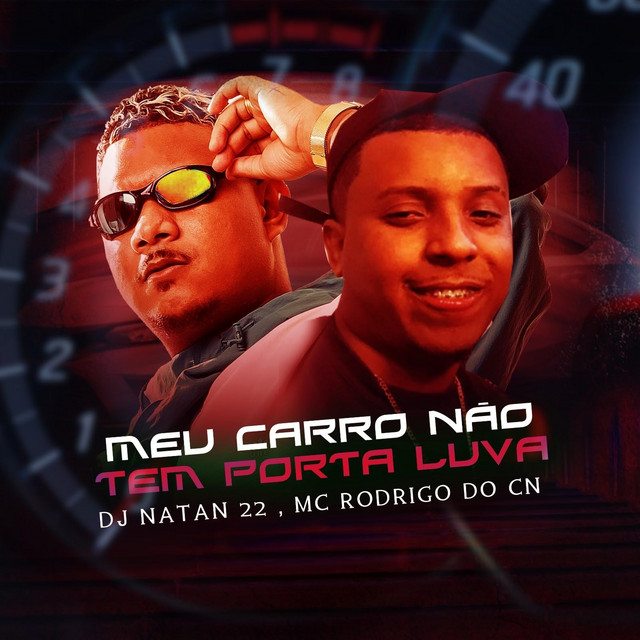 DJ NATAN 22 & MC Rodrigo do CN - Meu Carro Não Tem Porta Luva (Remastered 2024)