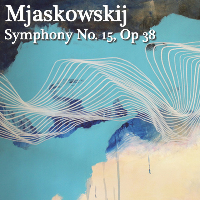 Mjaskowskij Symphony No. 15, Op. 38 cover art