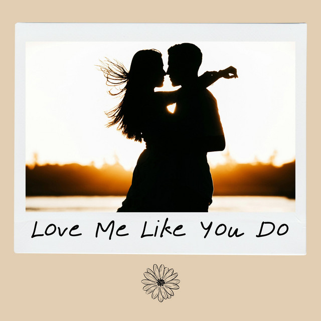 Love Me Like You Do