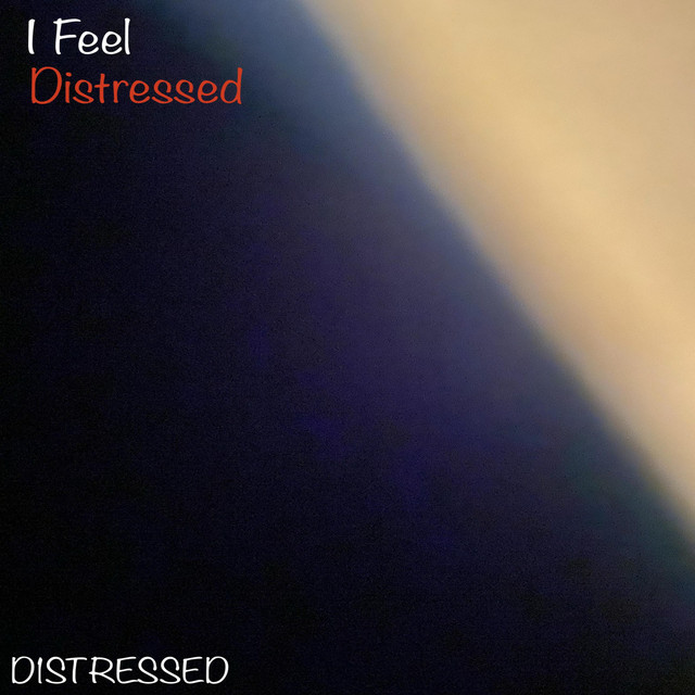 I Feel Distressed - Single by D1STRESSED | Spotify
