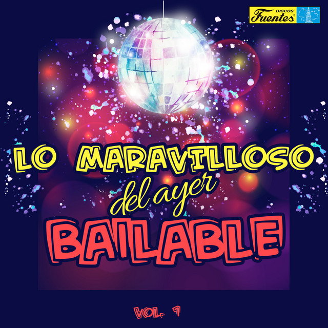 Lo Maravilloso del Ayer Bailable (Vol. 1) artwork