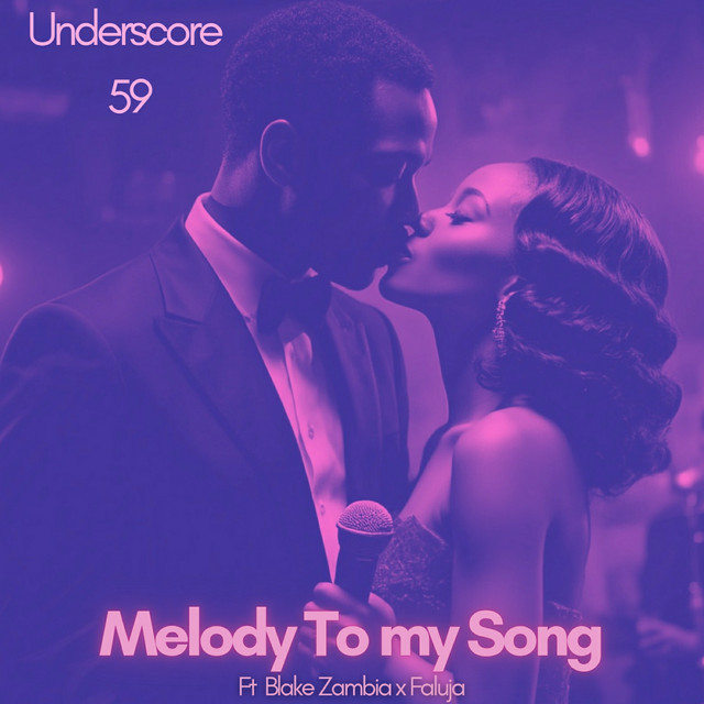 Underscore 59, Blake Zambia, Faluja – Melody to My Song