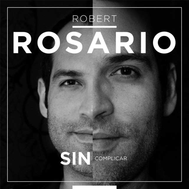 Sin Complicar - Album by Robert Rosario | Spotify