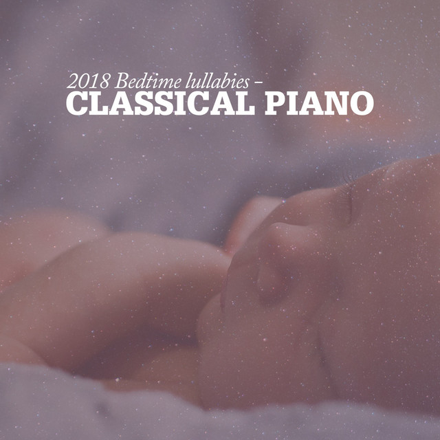 2018Bedtime Lullabies - Classical Piano - Album by Bedtime Lullabies ...