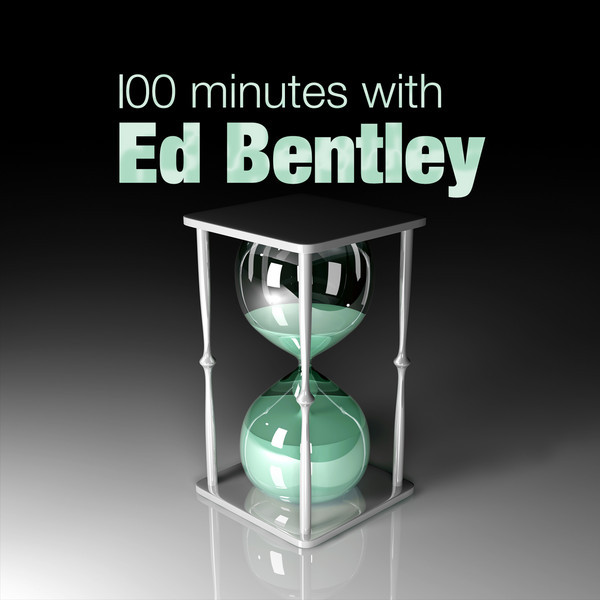 100 Minutes With Ed Bentley cover art