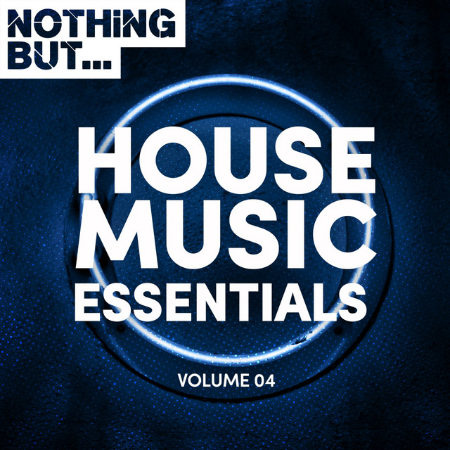Nothing But... House Music Essentials, Vol. 04 cover art