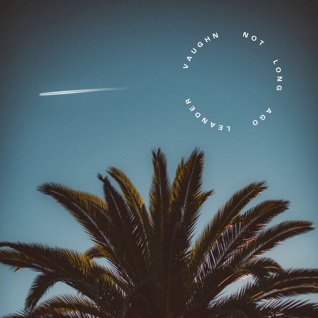 Not Long Ago by Leander Vaughn