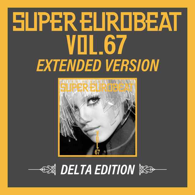 SUPER EUROBEAT (VOL.67 EXTENDED VERSION DELTA EDITION) cover art