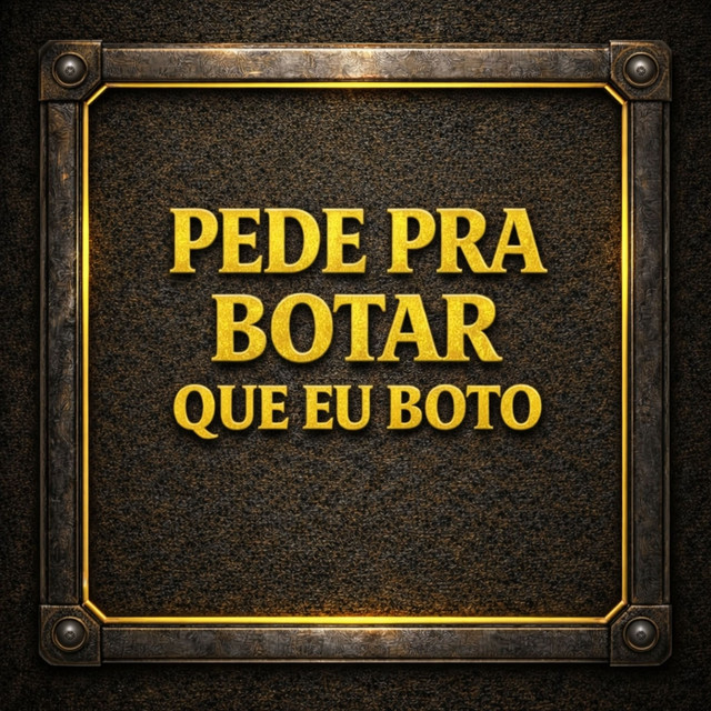Pede pra Botar Que Eu Boto