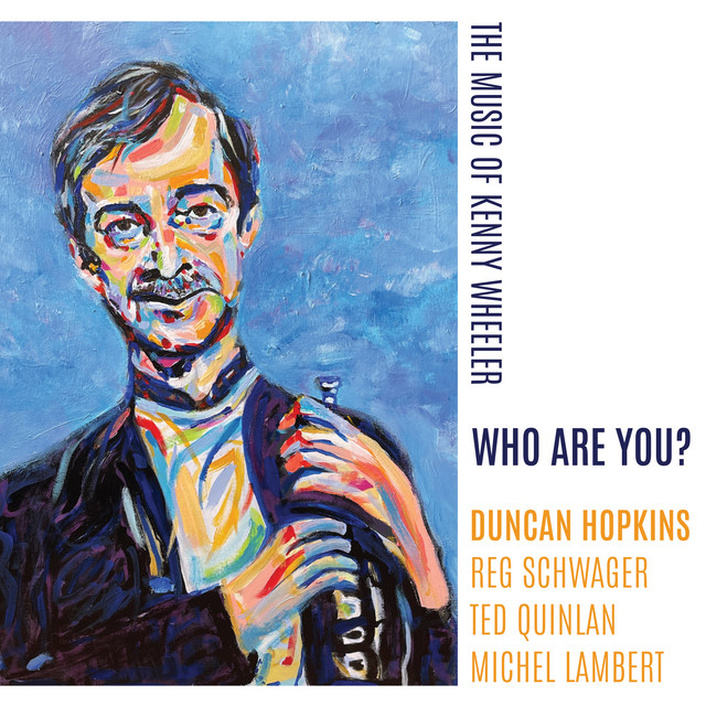 Who Are You? The Music of Kenny Wheeler cover art