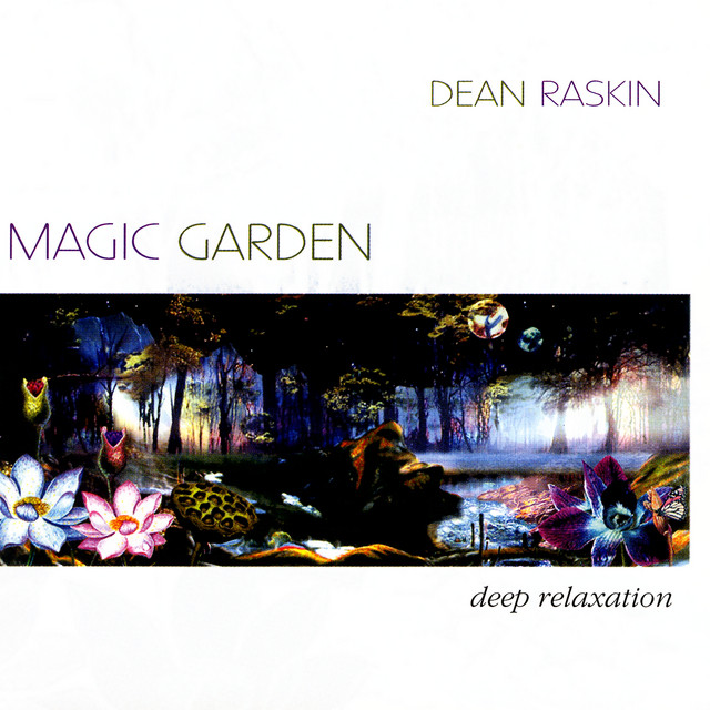 Magic Garden - Deep Relaxation - Album by Dean Raskin | Spotify