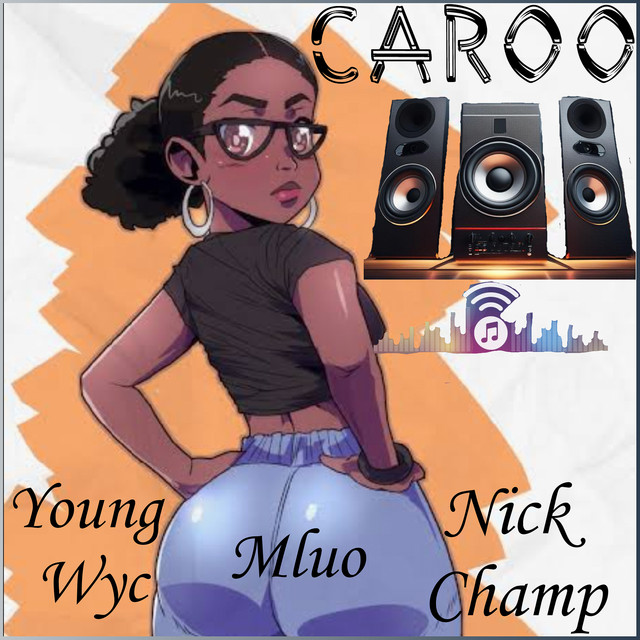 Caroo - song by Young Wyc, Mluo, Nick Champ | Spotify