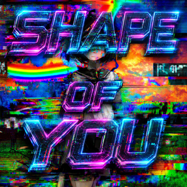 shape of you - hyperpop edit