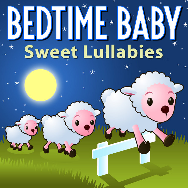 Bedtime Baby: Sweet Lullabies - Album by Lullaby Baby | Spotify