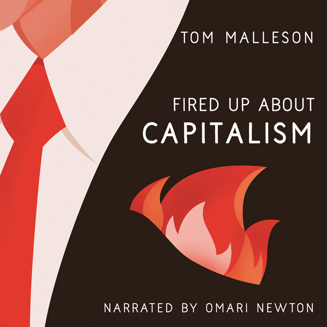 Fired Up about Capitalism [Fired Up, Book 1 (Unabridged)]