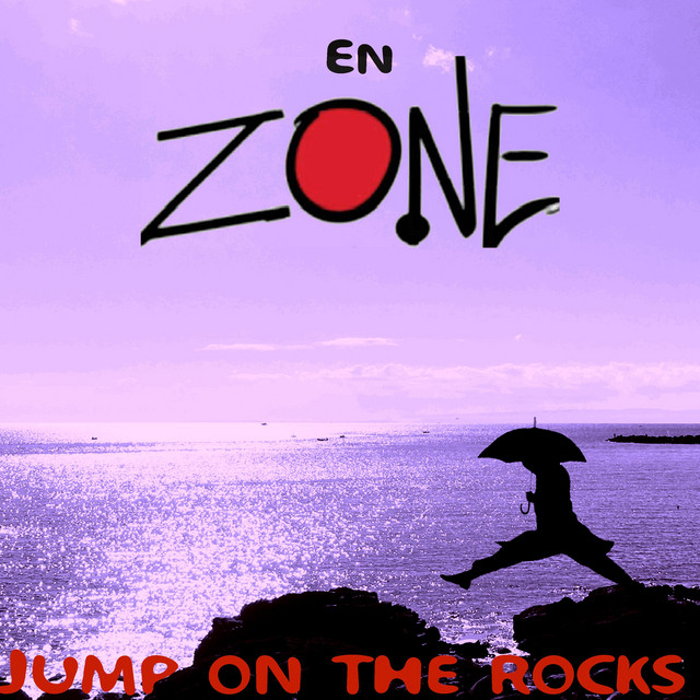 Jump on the Rocks - Album by En Zone | Spotify