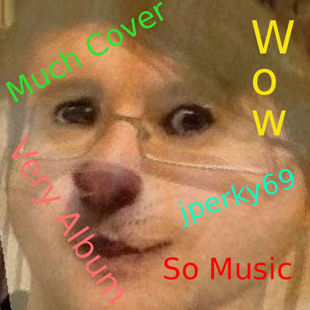 Much Cover. Very Album. Wow. cover art