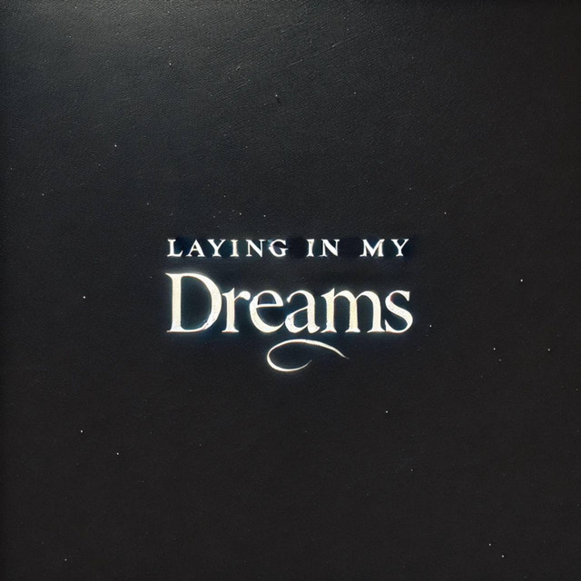 Laying In My Dreams