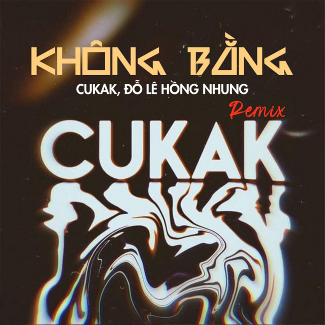 Không Bằng - Cukak Remix
