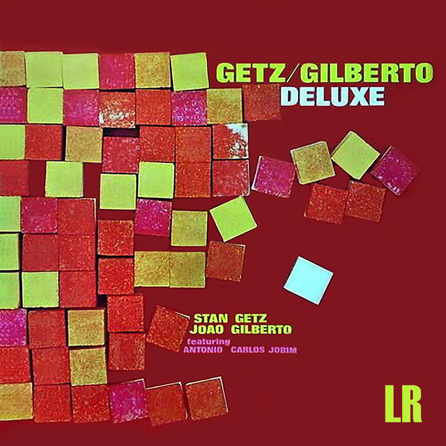 Getz/Gilberto Deluxe ‑「EP」by スタン・ゲッツ | Spotify