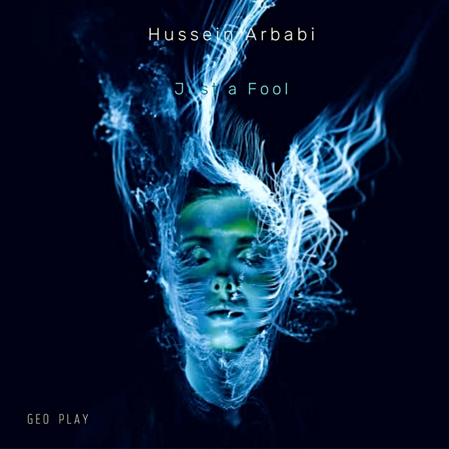 Just a Fool - song and lyrics by Hussein Arbabi | Spotify