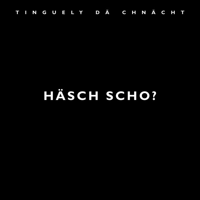 Häsch scho?