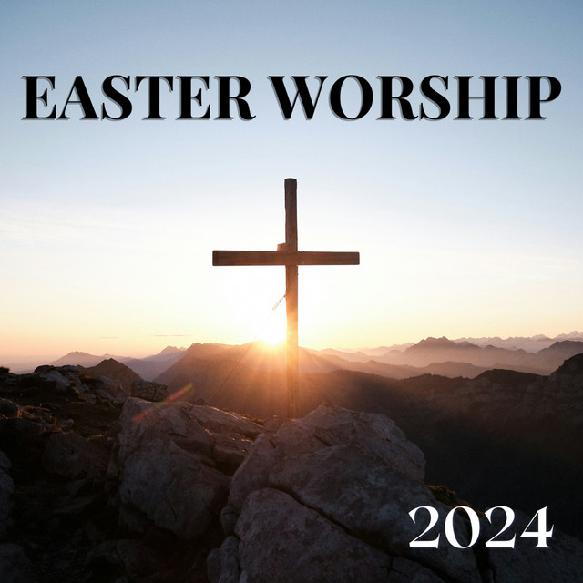 Easter Worship 2024