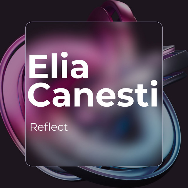 Reflect - song and lyrics by Elia Canesti | Spotify