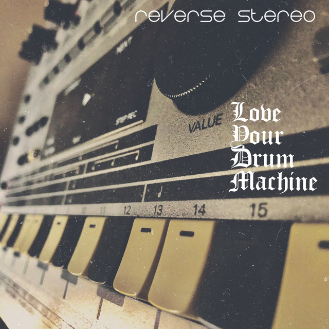 Reverse Stereo – Love Your Drum Machine
