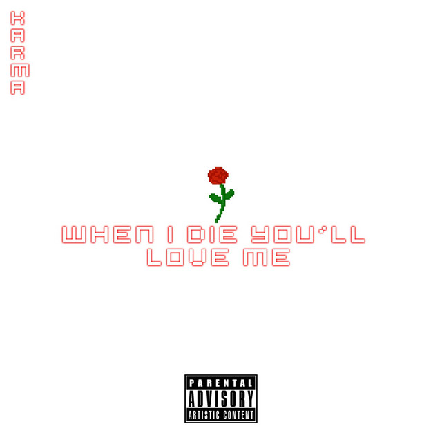 When I Die You'll Love Me - Single by Karma | Spotify