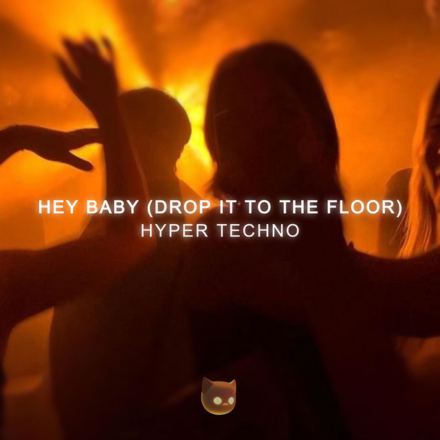 Hey Baby (Drop It to the Floor) - Techno Mix