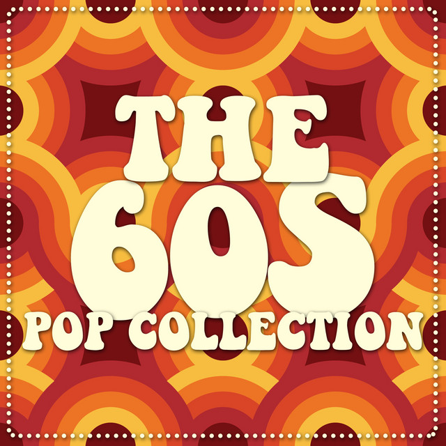 The 60's Pop Collection - Compilation by Various Artists | Spotify