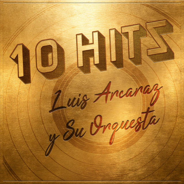 10 Hits of Luis Arcaraz Y Su Orquesta