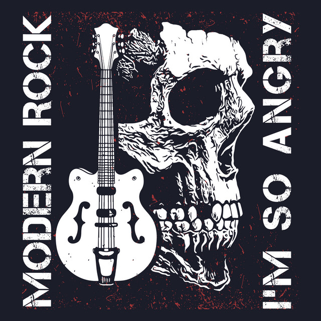 Modern Rock – I'm so Angry - Compilation by Various Artists | Spotify