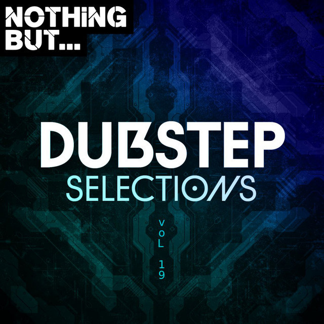 Nothing But... Dubstep Selections, Vol. 19 cover art