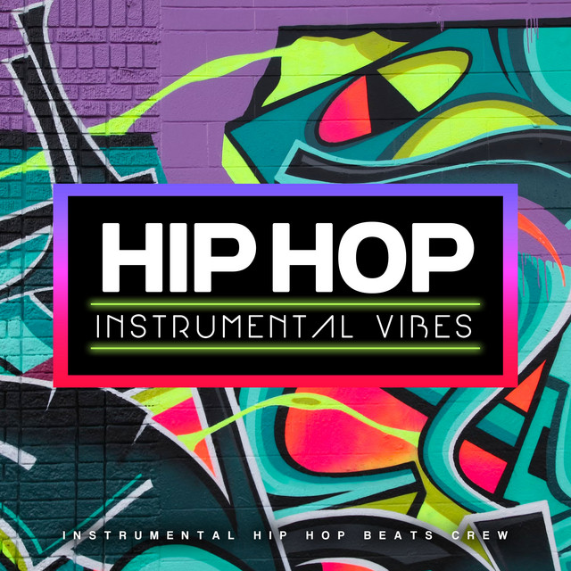 Hip Hop Instrumental Vibes - Album by Instrumental Hip Hop Beats Crew ...