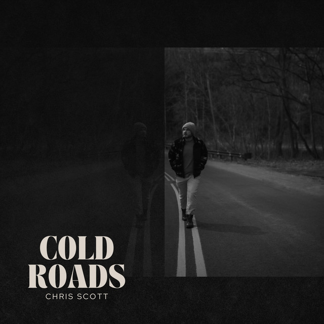 Cold Roads - Single by Chris Scott | Spotify