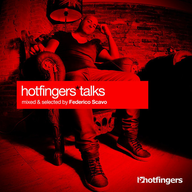 Hotfingers Talks (Mixed & Selected By Federico Scavo) cover art