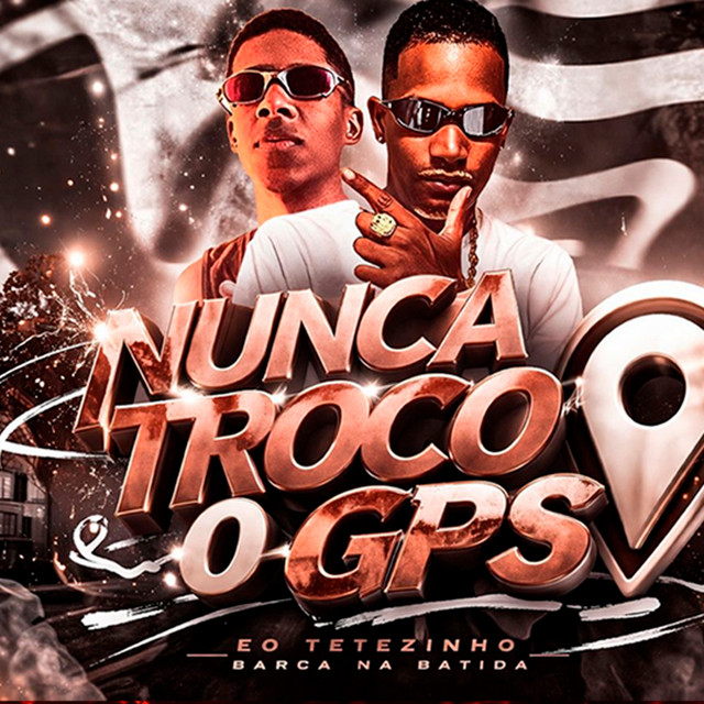 Nunca Troco o GPS