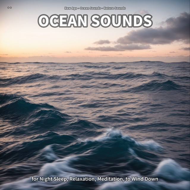 ** Ocean Sounds for Night Sleep, Relaxation, Meditation, to Wind Down cover art