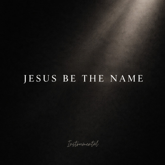 Jesus Be the Name - Instrumental