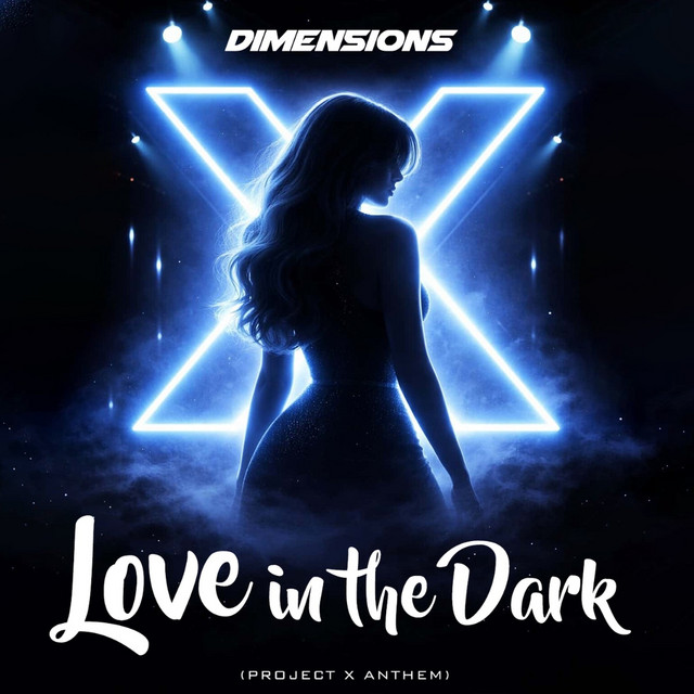 Love In The Dark (Project X Anthem)