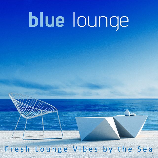 Blue Lounge: Fresh Lounge Vibes by the Sea cover